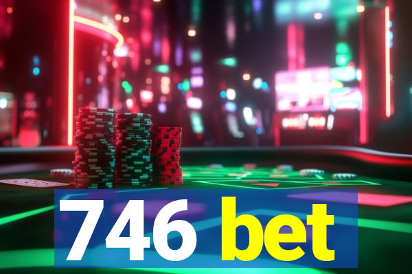 746 bet